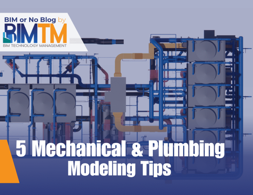 5 Mechanical and Plumbing Modeling Tips
